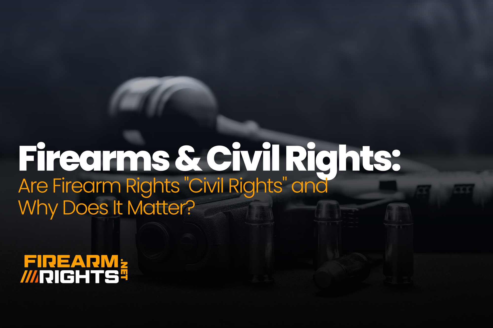 Are Firearm Rights "Civil Rights" and Why Does It Matter?